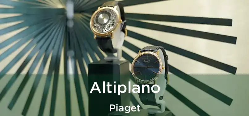  Altiplano Piaget