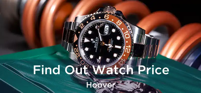  Find Out Watch Price Hoover