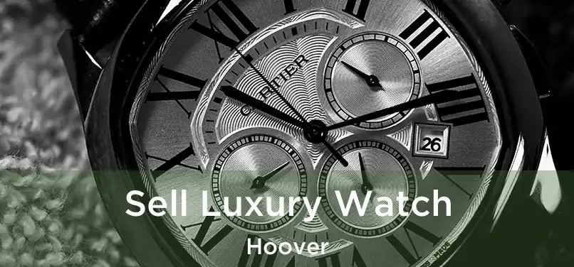  Sell Luxury Watch Hoover