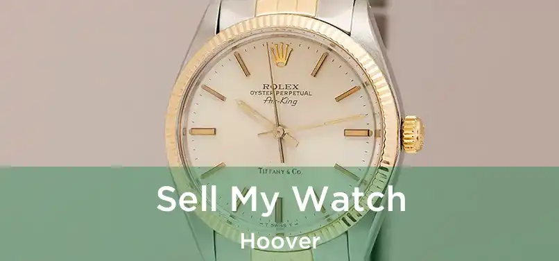  Sell My Watch Hoover
