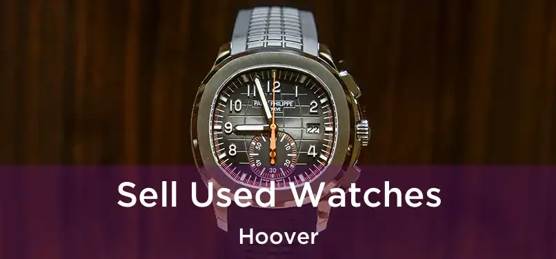  Sell Used Watches Hoover