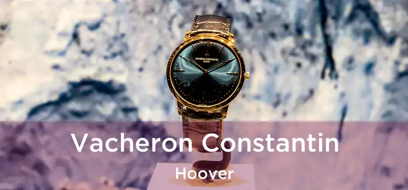  Vacheron Constantin Hoover