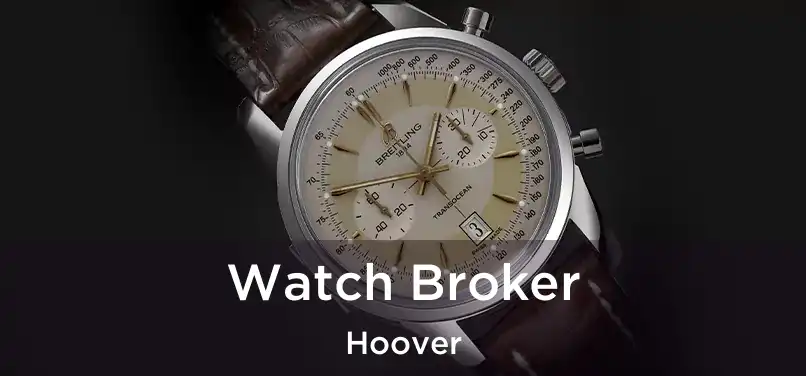  Watch Broker Hoover
