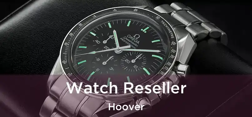  Watch Reseller Hoover