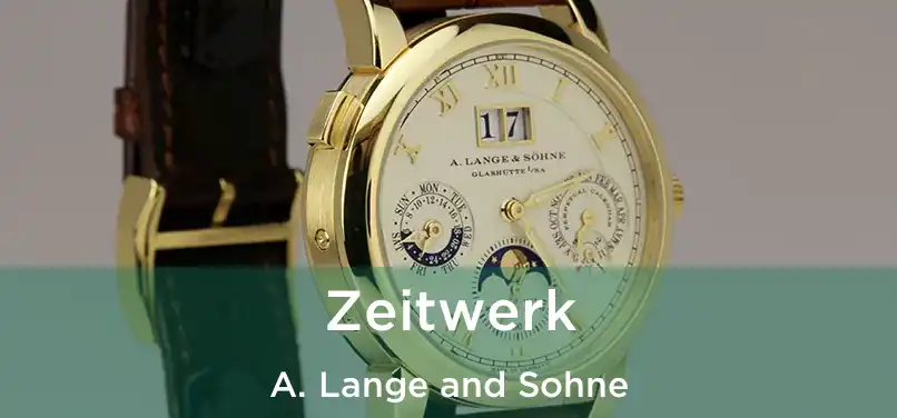  Zeitwerk A. Lange and Sohne